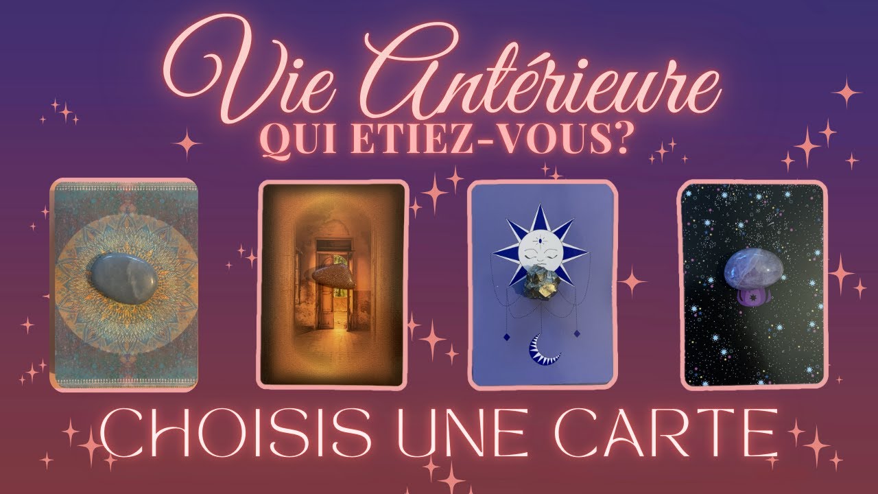 ⁉️🧐Qui Êtiez-Vous Dans Une VIE ANTERIEURE?🔮 I 4 CHOIX I Intemporel 🌟