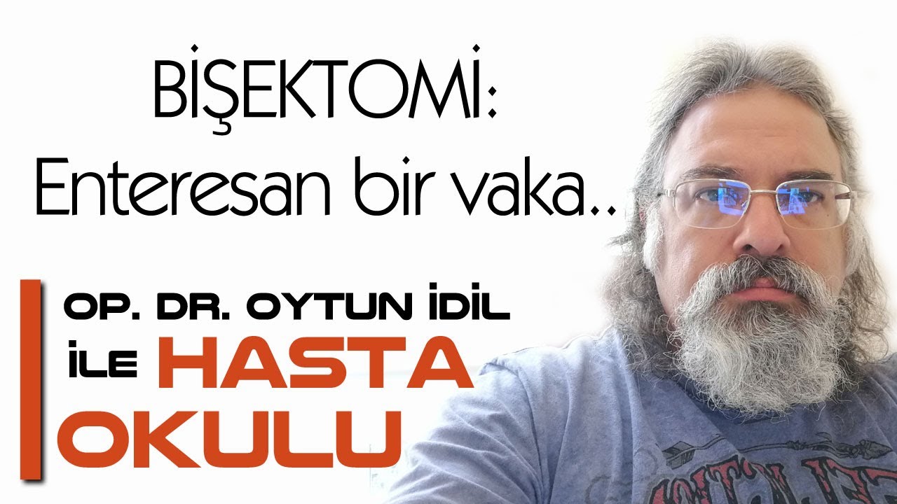 Enteresan bir bişektomi vakası..