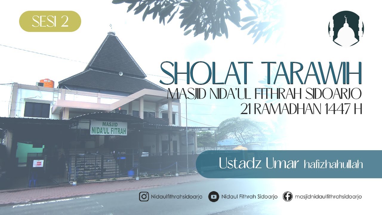 Tarawih 21 Ramadhan 1447H bersama Ustadz Umar hafizhahullah (Sesi 2)
