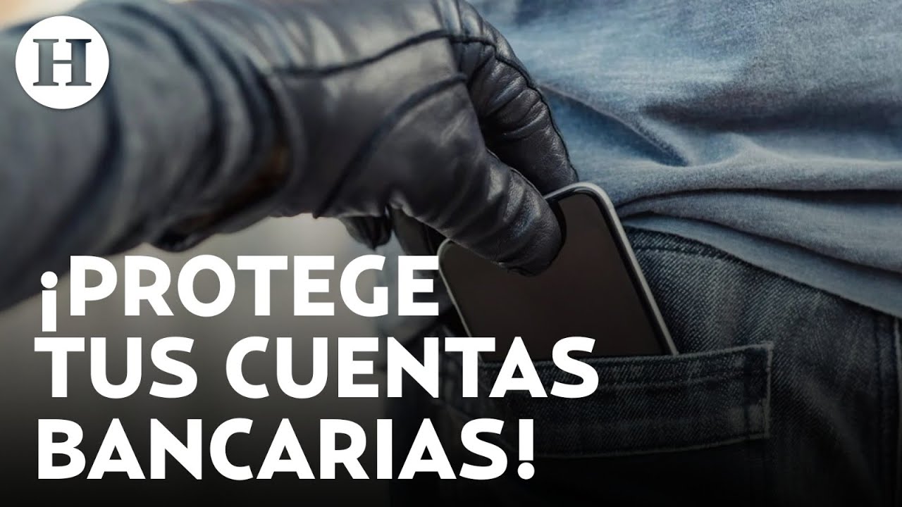 ¿Te robaron el celular? Estos consejos te ayudarán a proteger tu cuenta bancaria