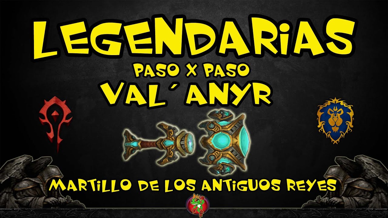 Legendarias Paso x Paso| Val'anyr: Martillo de los Antiguos Reyes | World of Warcraft