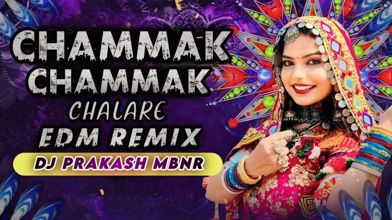 CHAMMAK CHAMMAK CHALARE BANJARA SONG EDM MIX DJ PRAKASH MBNR 8106004107