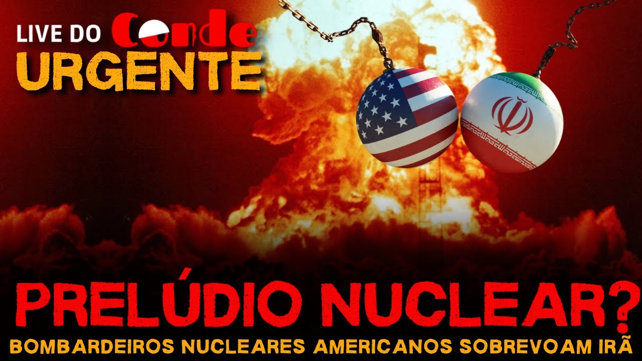 Live do Conde | URGENTE | Prel&uacute;dio nuclear? Bombardeiros nucleares americanos sobrevoam Ir&atilde;