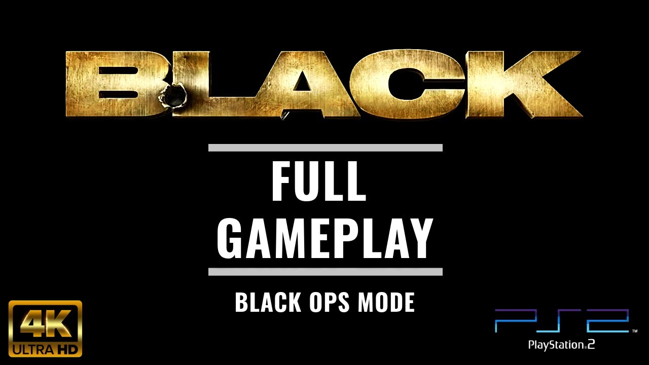 Black (PS2) |4K| FULL GAMEPLAY (Black Ops Mode)