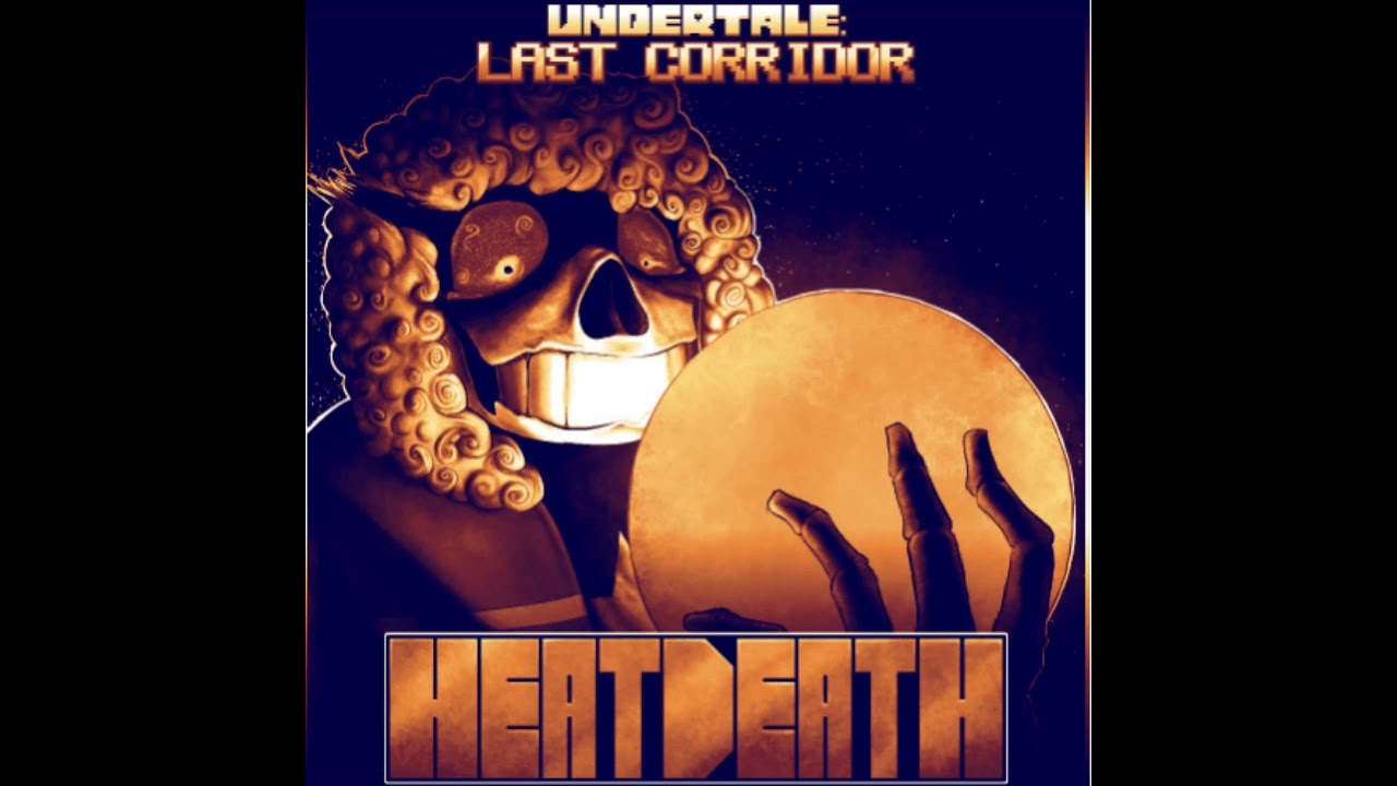 [UNDERTALE: LAST CORRIDOR OST] Outerdust Core Encounter - HEATDEATH
