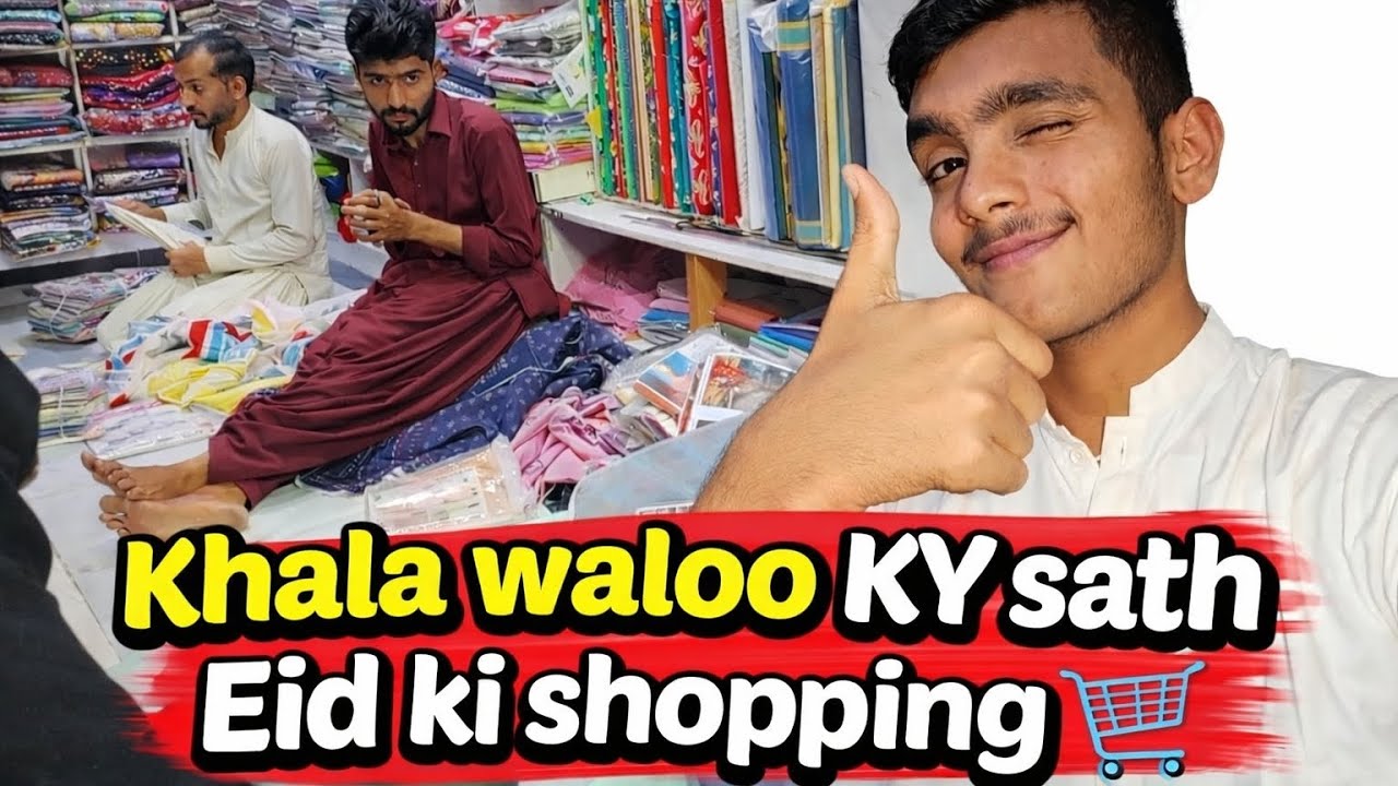 Khala Waloo KY sath Eid ki shopping 🛒