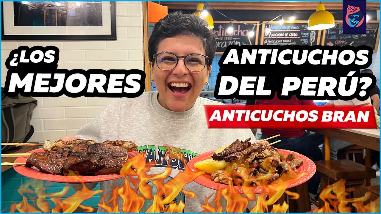 LOS MEJORES ANTICUCHOS DEL PER&Uacute;? ANTICUCHOS BRAN - Ariana Bolo Arce