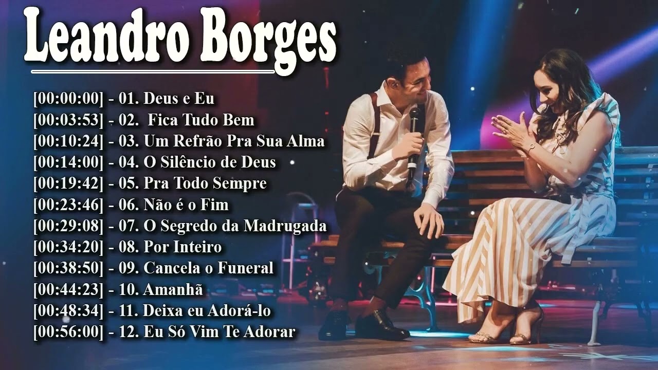 Leandro Borges - As Melhores M&uacute;sicas Mais Tocadas 2023 - Deus e Eu, Fica Tubo Bem,