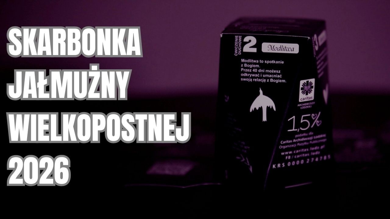 O skarbonce JAŁMUŻNY WIELKOPOSTNEJ 2026