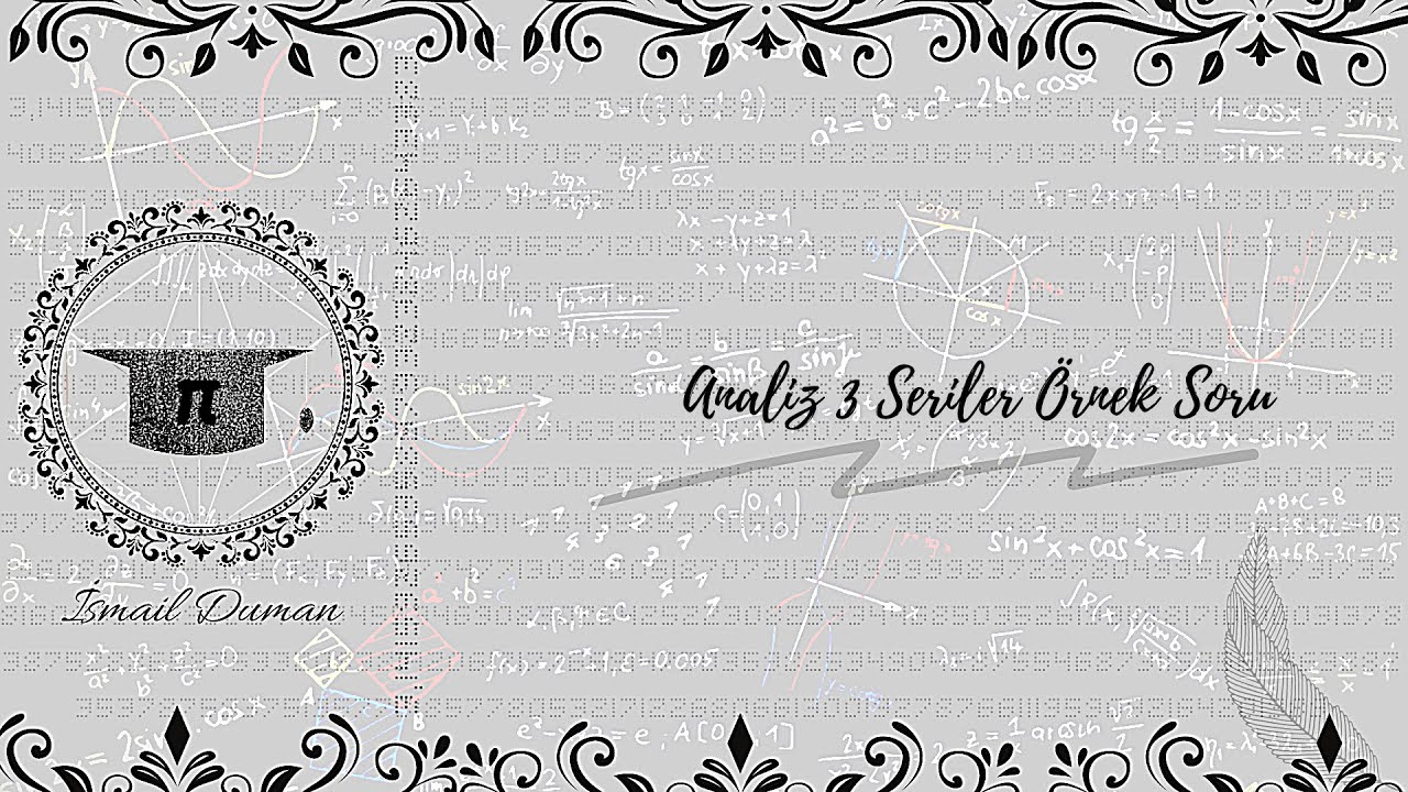 Analiz 3 Seriler Örnek Soru (Calculus Series)
