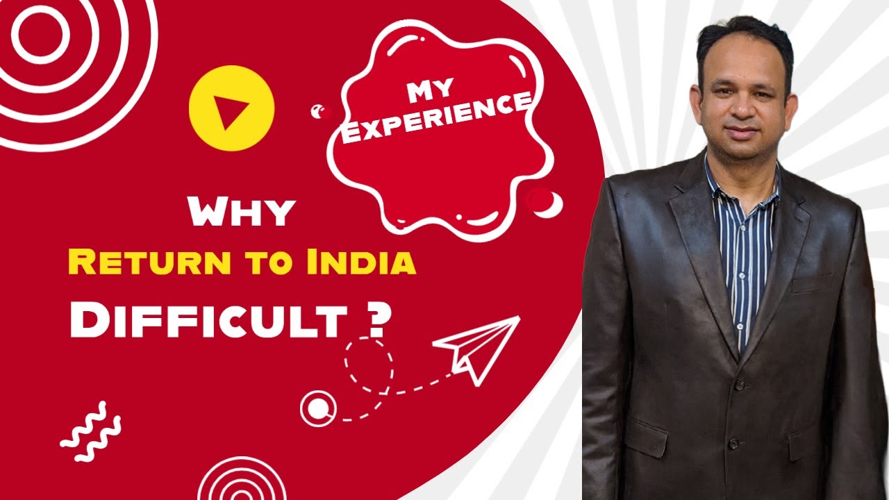 Why return to India tough, my personal experience