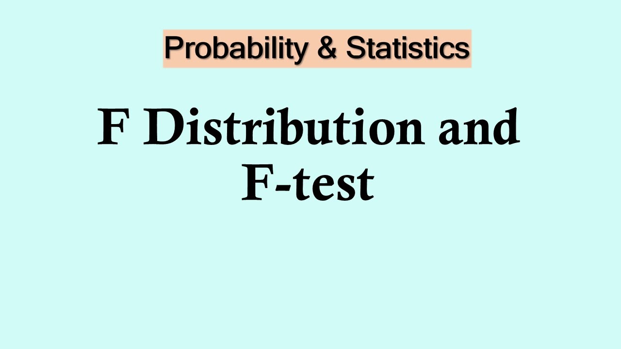 Statistics and probability - F distribution and F-test