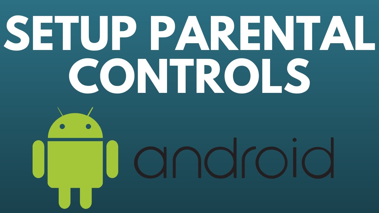 How to Setup Parental Controls on Android phone