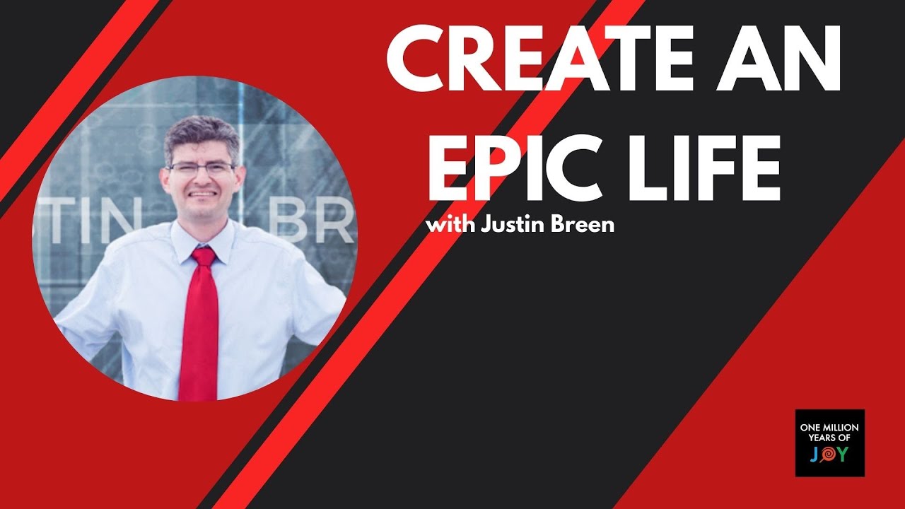 Create an Epic Life with Justin Breen (USA)
