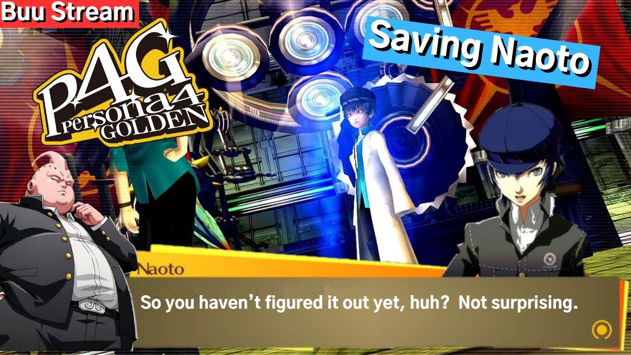 Buu Stream | Persona 4 Golden | Time to Save Naoto!  The Secret Revealed!