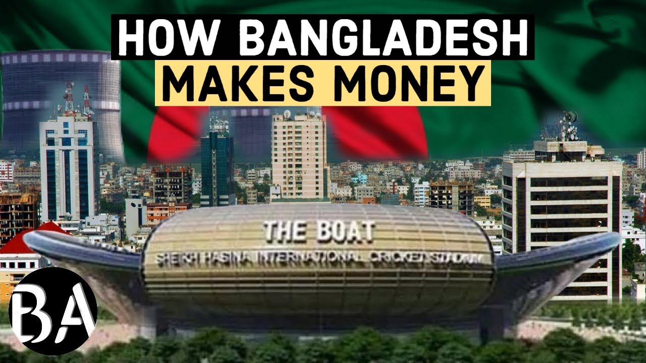 How Bangladesh Makes Money