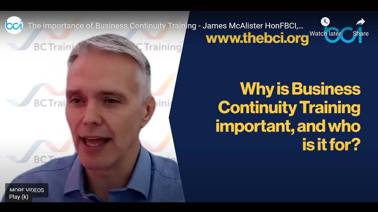 The importance of Business Continuity Training - James McAlister HonFBCI, BCI Approved Instructor