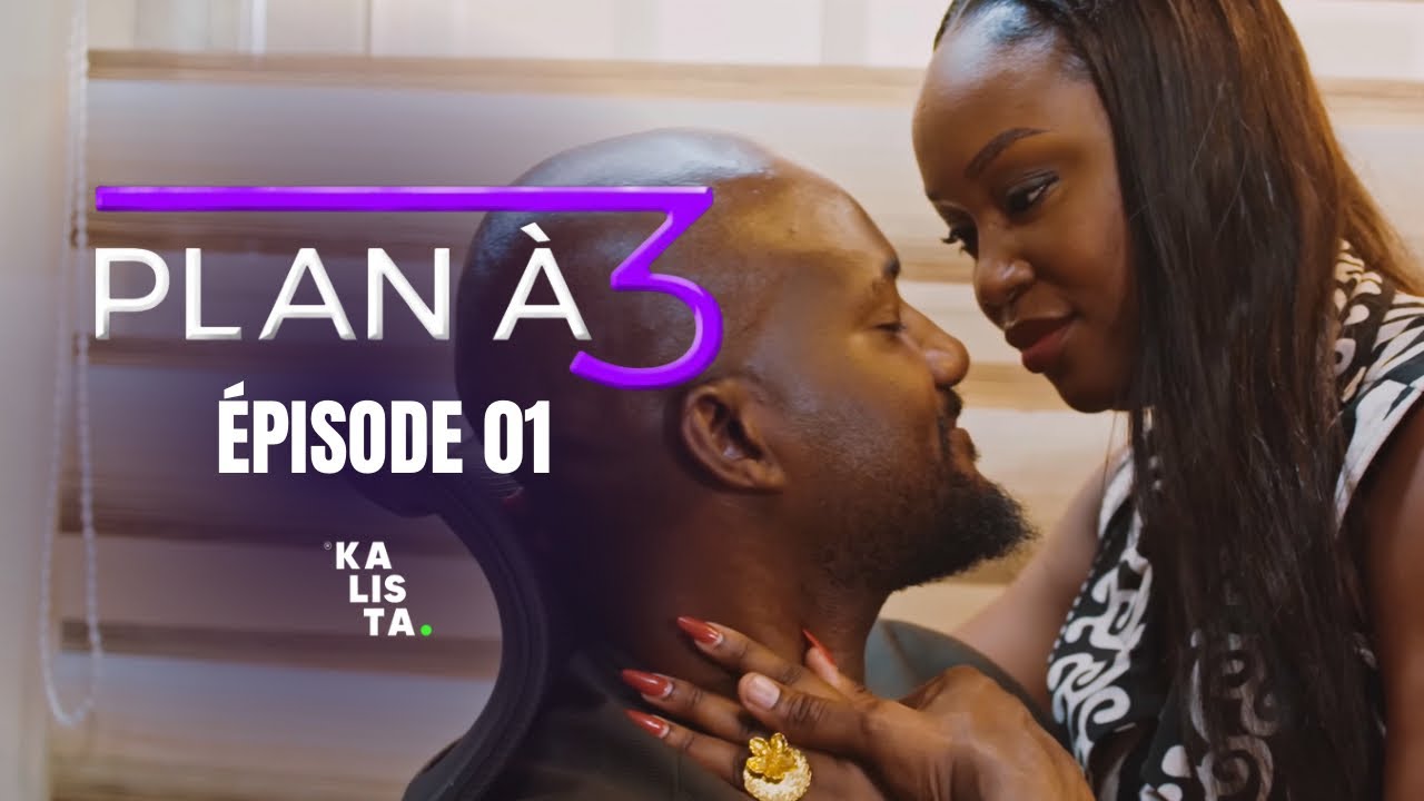 SÈRIE- PLAN À 3 - ÉPISODE 1 - SAISON 1 - VOSTFR