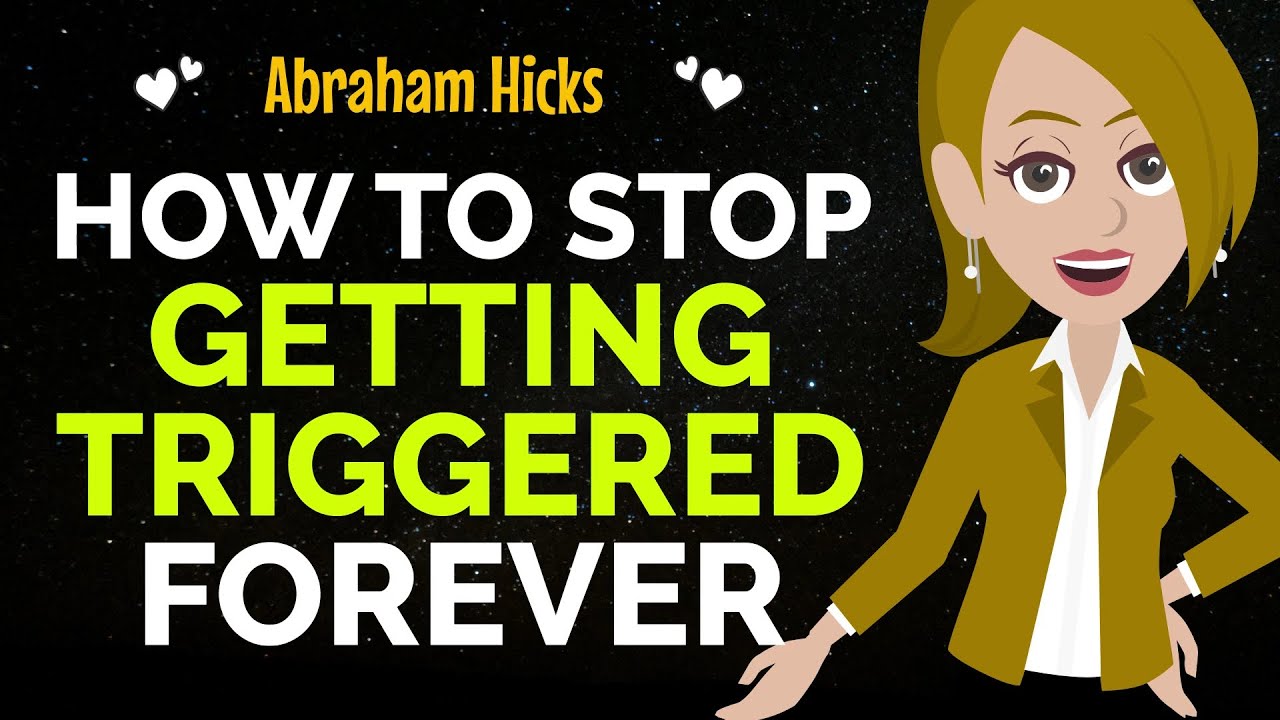 How To Stop Getting Triggered Forever✨Very Powerful Segment✅Abraham Hicks 2024