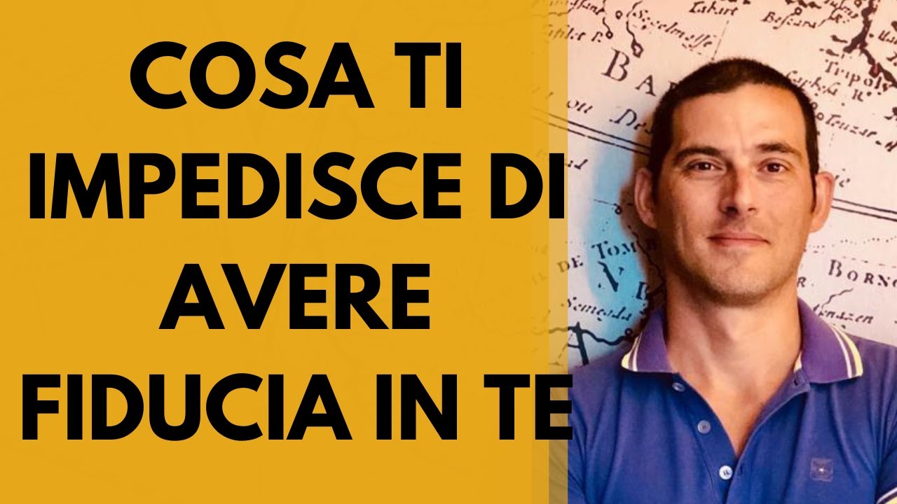 Cosa ti impedisce di avere fiducia in te