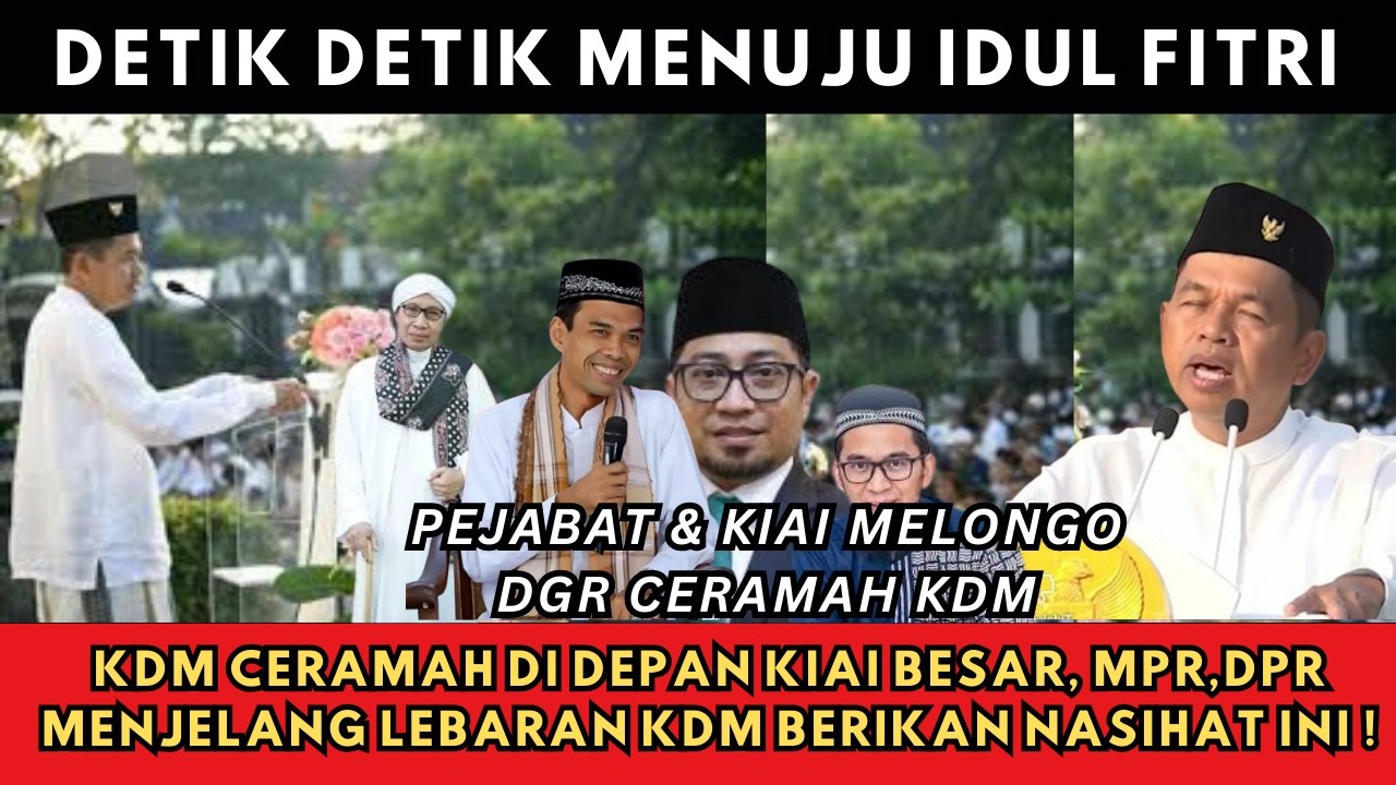 CERAMAH KDM MENJELANG IDUL FITRI !? DIDEPAN PEJABAT,KIAI KDM SAMPAIKAN INI !!! RIBUAN WARGA KAGUM !