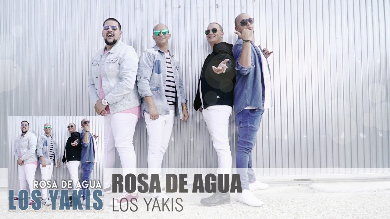 LOS YAKIS - ROSA DE AGUA