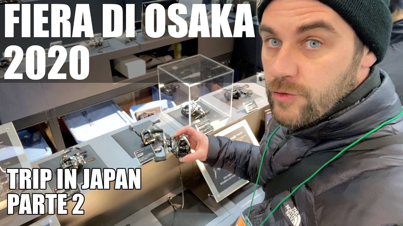 TRIP IN JAPAN 2 - COSE INCREDIBILI ALLA FIERA DI OSAKA: l'evento di pesca sportiva del Giappone.