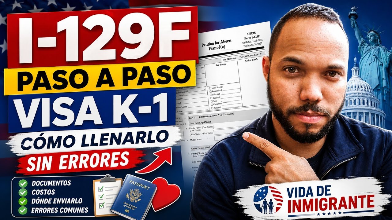 C&oacute;mo llenar el Formulario I-129F paso a paso | Visa de prometido K-1 explicada f&aacute;cil