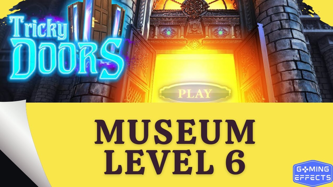 Tricky Doors Level 6 Walkthrough - Museum Episode 6