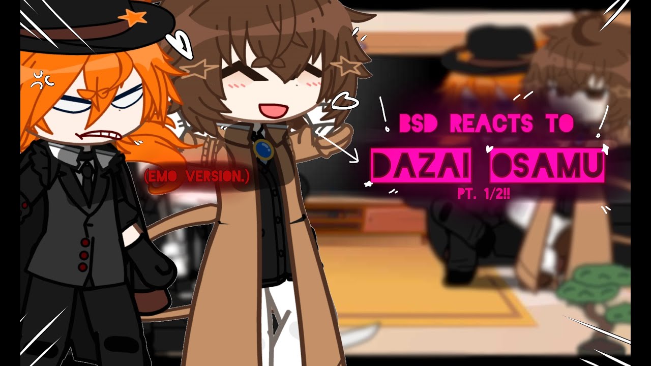 bsd reacts to Dazai Osamu!!! ll bsd ll gacha reaction pt. 1/2 ll SKK ll