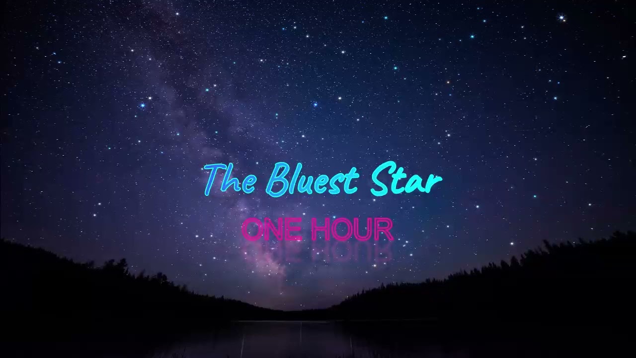 The Bluest Star One Hour - Relaxing Music One Hour