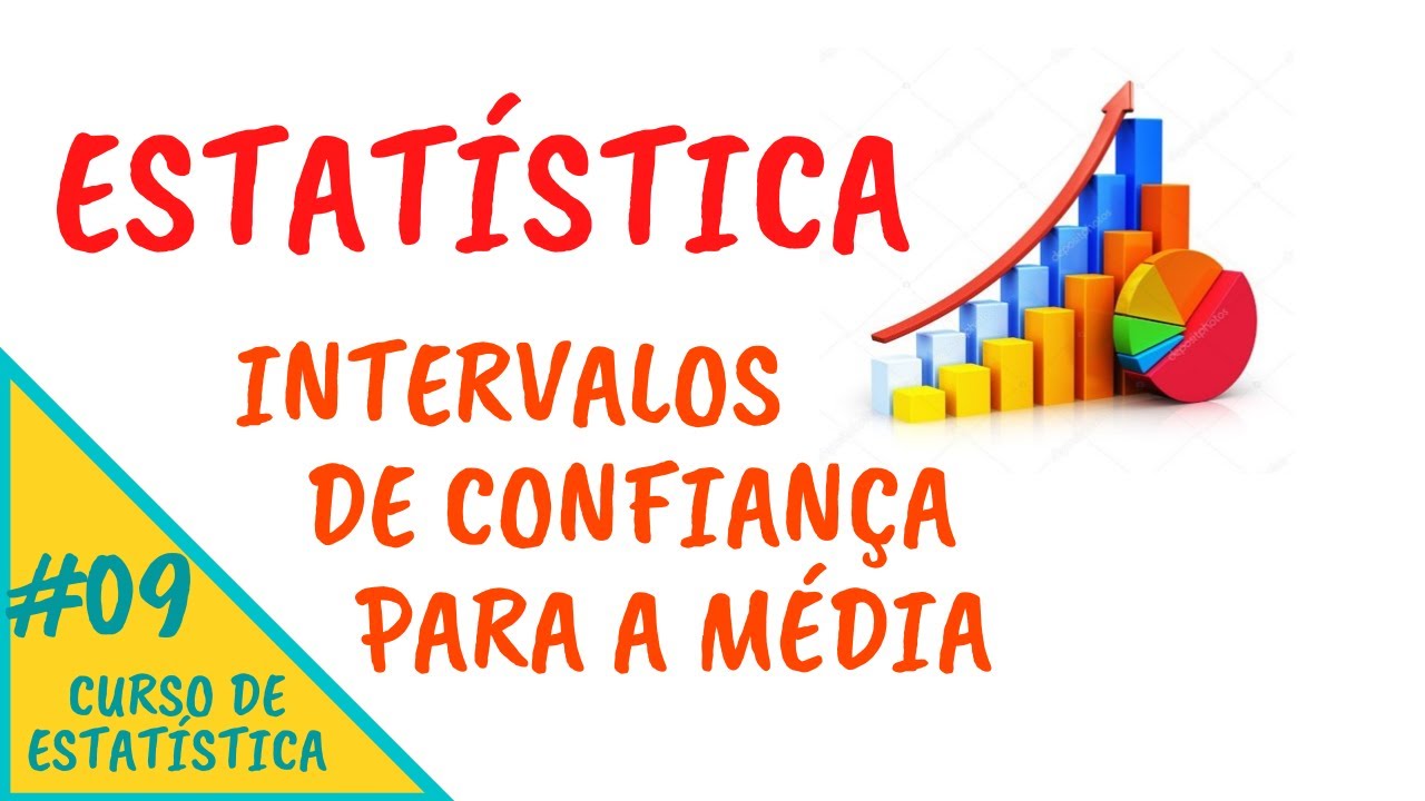 ESTATÍSTICA #09 - Intervalos de confiança para a média