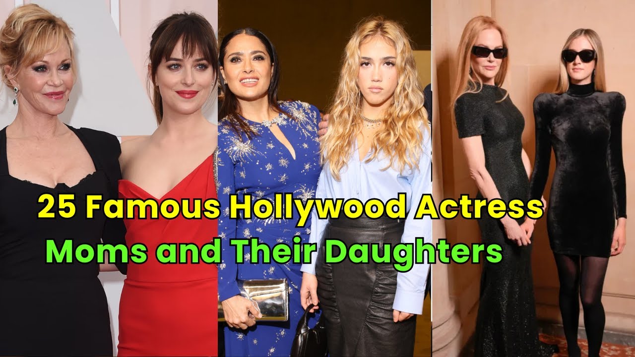 25 Famous Hollywood Actress Moms and Their Gorgeous Daughters