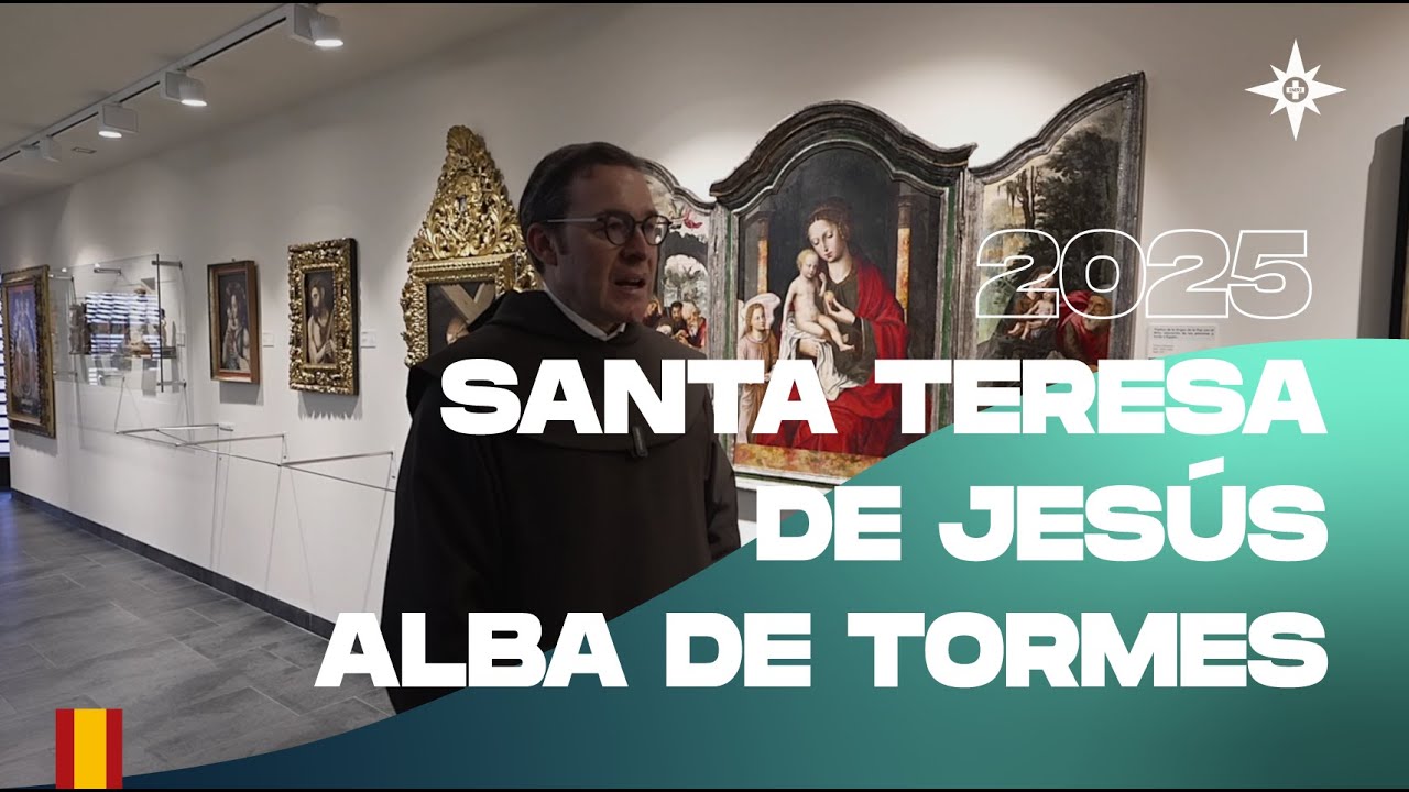 Especial | Santa Teresa un Camino a la Perfección Alba de Tormes