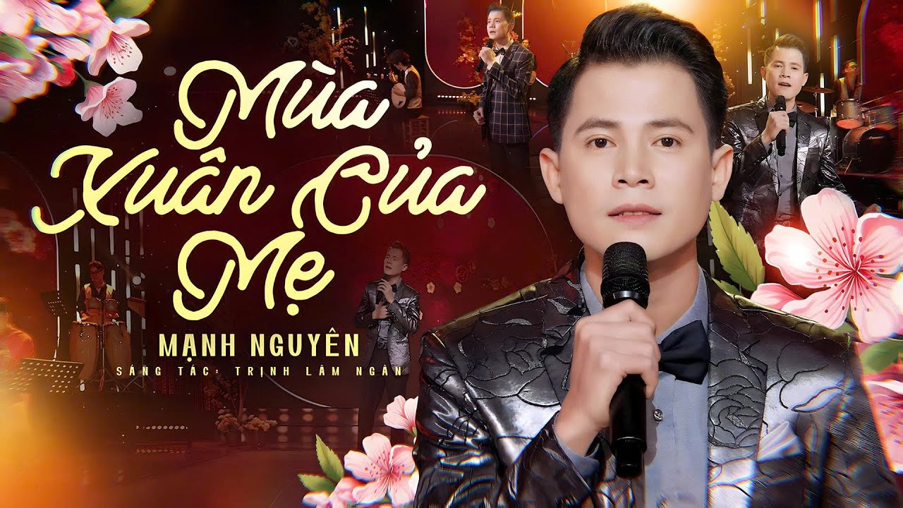 MÙA XUÂN CỦA MẸ - MẠNH NGUYÊN | Nhạc Tết 2026 || Mẹ ơi hoa cúc hoa mai nở rồi...