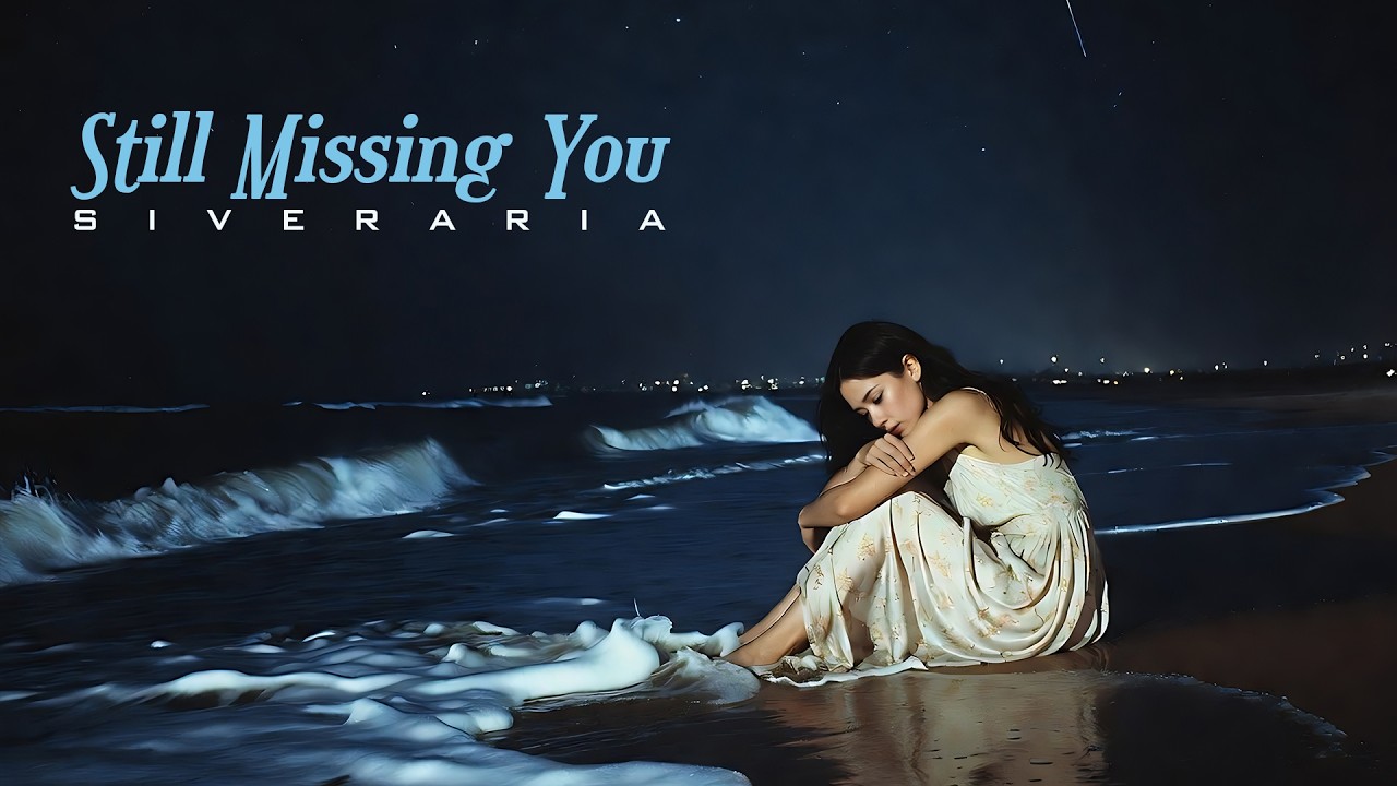 Still Missing You - SiverAria || English Sad Love Song