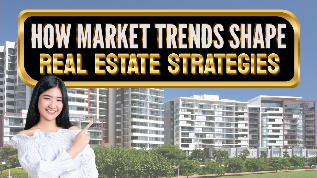 How Market Trends Shape Real Estate Strategies: 2024 Insights | Realty Solutions