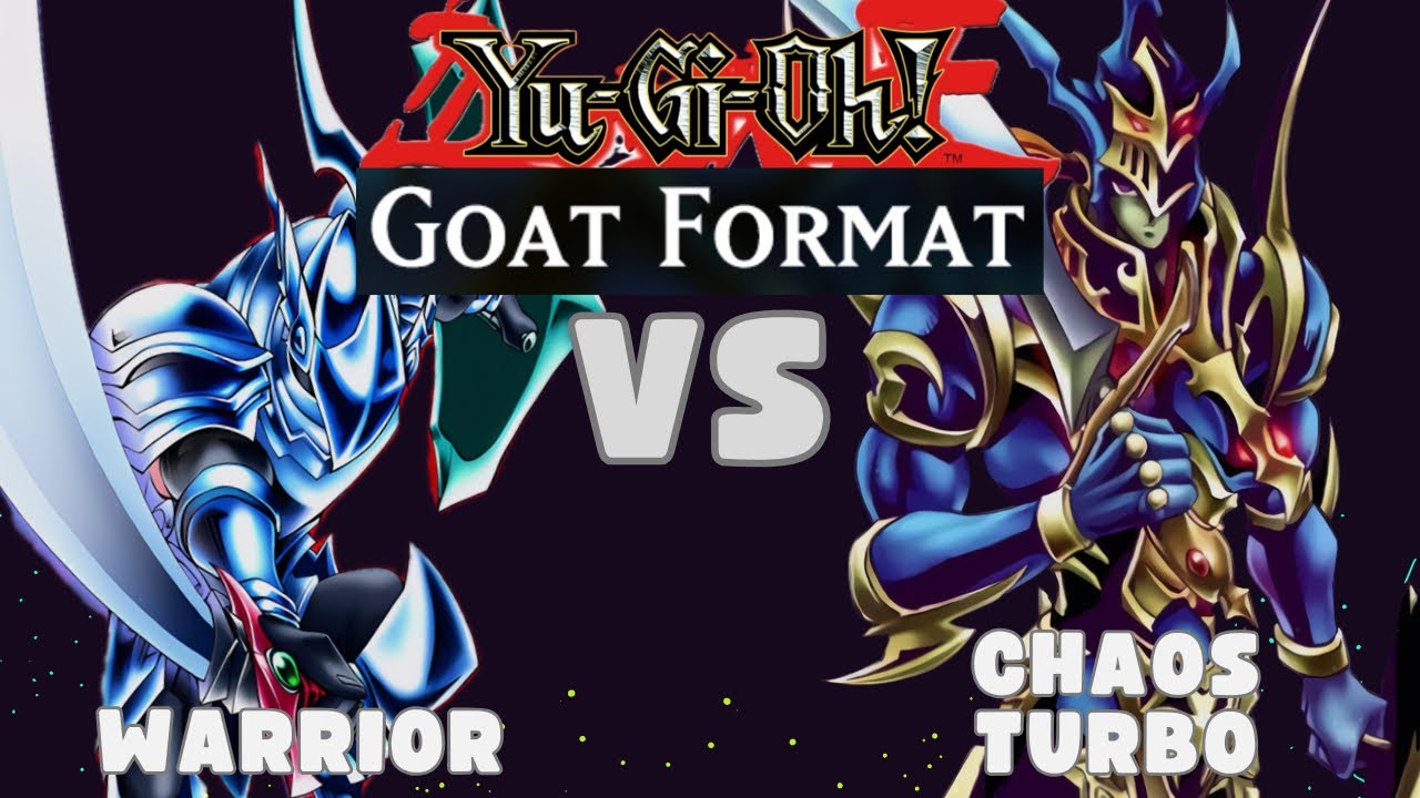 Yu-Gi-Oh! Warrior Vs. Chaos Turbo (Goat Format)