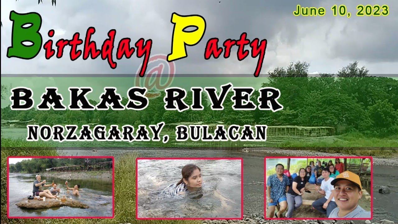 BIRTHDAY PARTY @ BAKAS RIVER, NORZAGARAY BULACAN