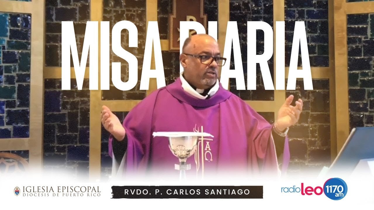 Misa Diaria | Miércoles 25 de febrero con el Rvdo. P. Carlos Santiago