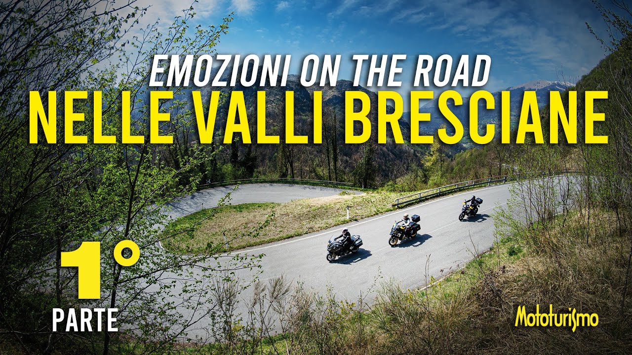 Emozioni on the road nelle valli bresciane (Episodio 1/3) | Mototurismo