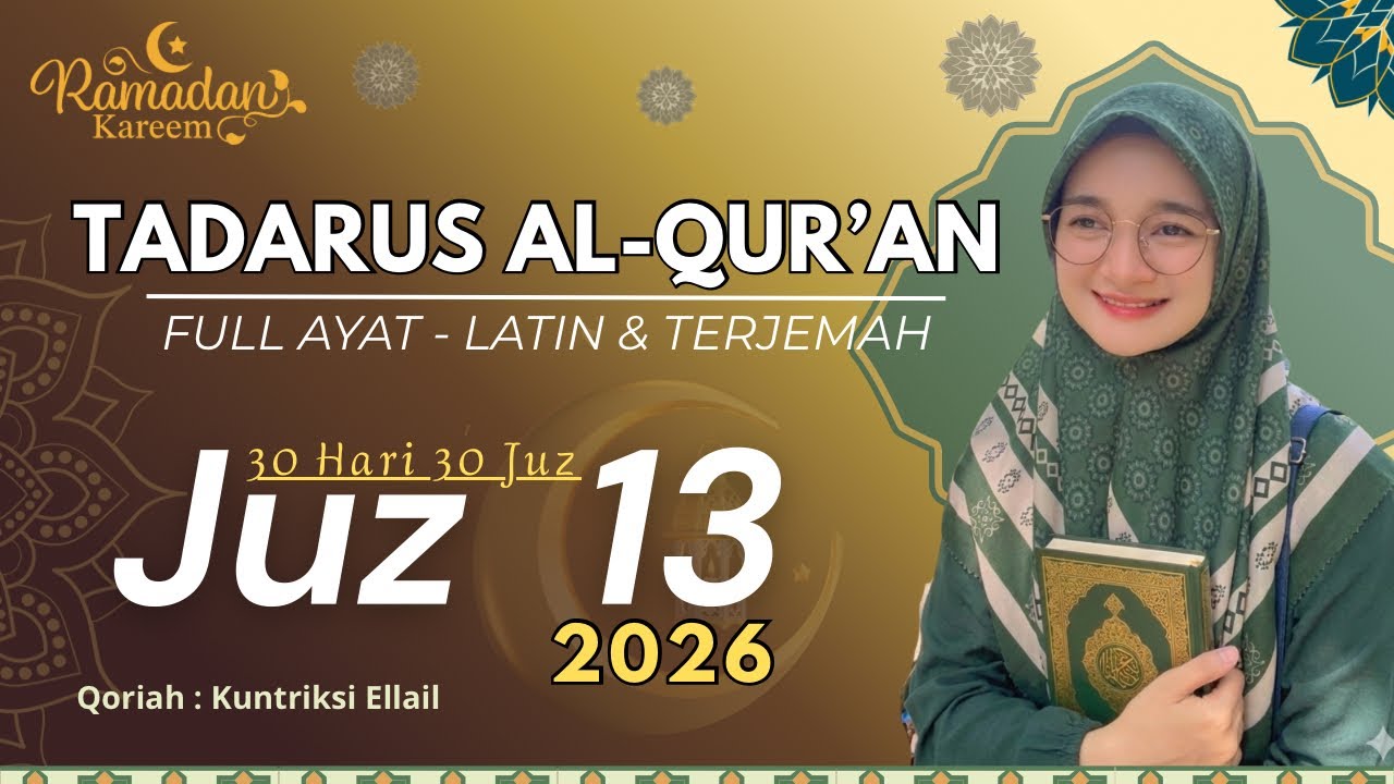 TADARUS RAMADHAN 2026 - JUZ 13 Surat Ar Ra'ad - FULL AYAT - LATIN - Terjemah Qoriah Kuntriksi Ellail