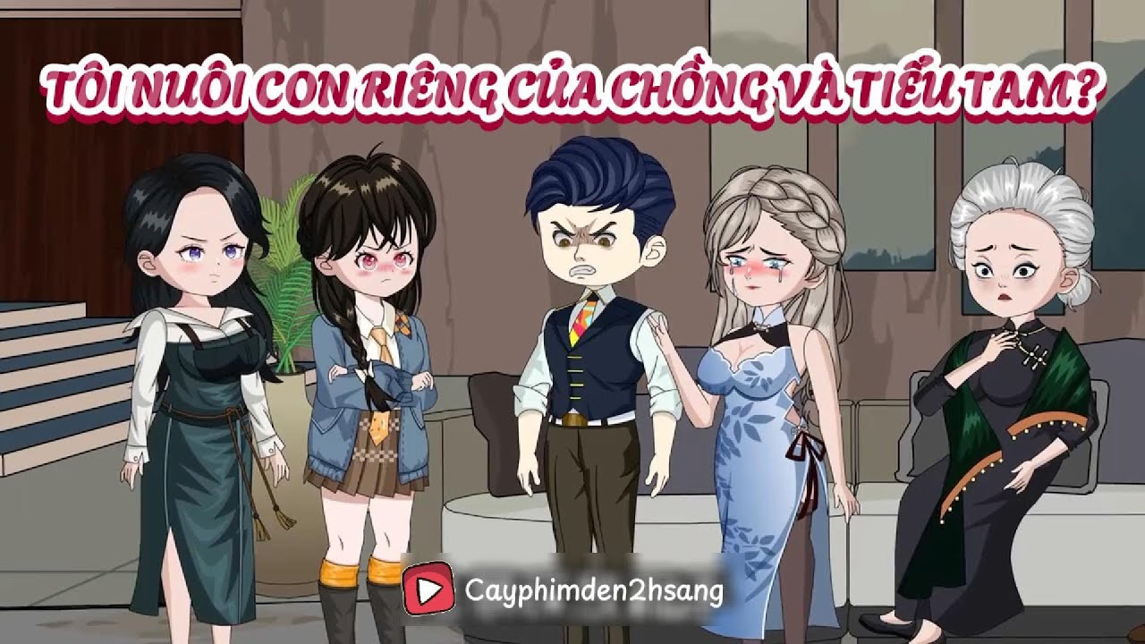 Tôi Nuôi Con Riêng Của Chồng Và Tiểu Tam?? | Cày phim đến 2h sáng