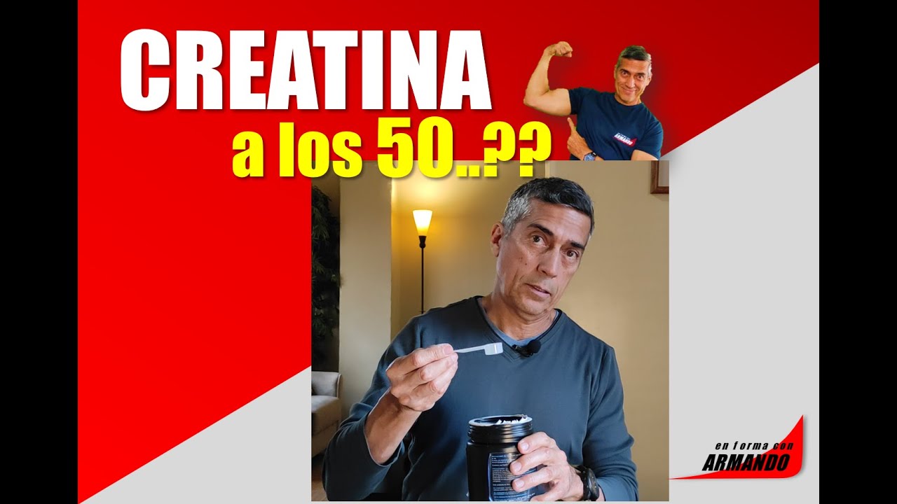 Tomar creatina a los 50 años o más