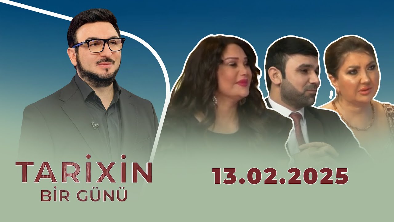 Tarixin Bir Günü (13.02.2025)