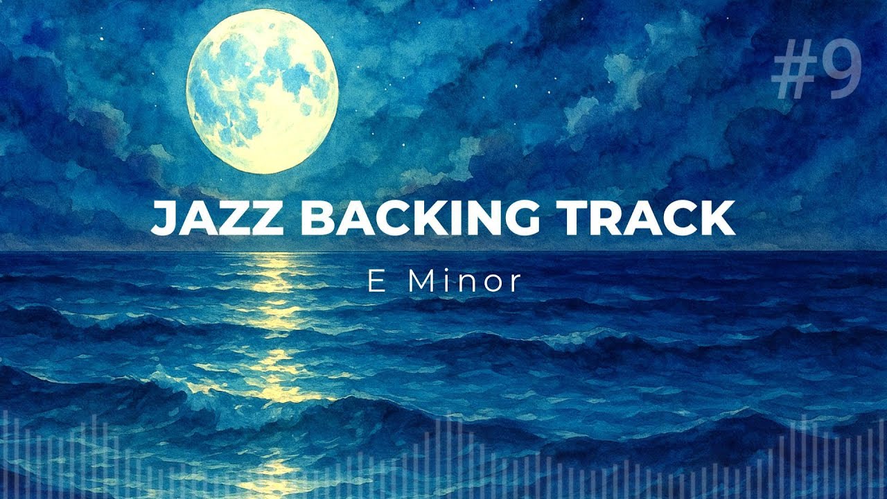 Jazz Backing Track #9 – Em7 Moon & Ocean Groove 86 BPM for Beginners