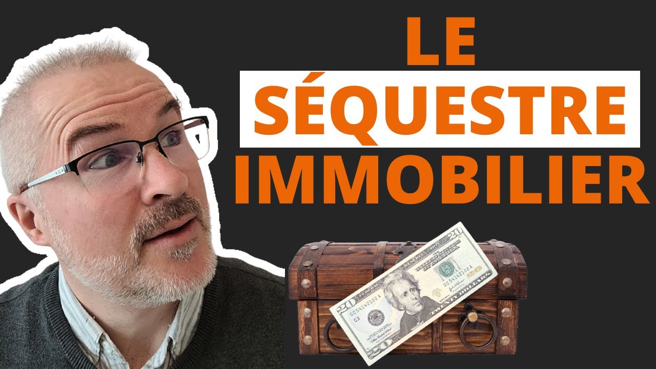 Séquestre immobilier : explications !
