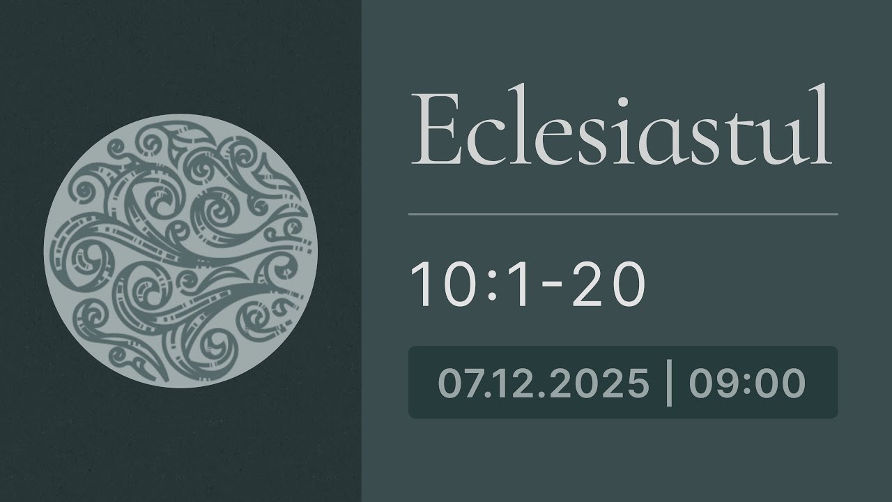 Eclesiastul 10:1-20 | Biserica Iris 07.12.2025, Programul 1