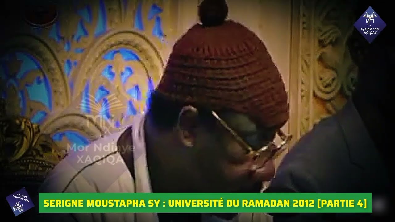 SERIGNE MOUSTAPHA SY | UNIVERSITÉ DU RAMADAN 2012 | [PARTIE 4]