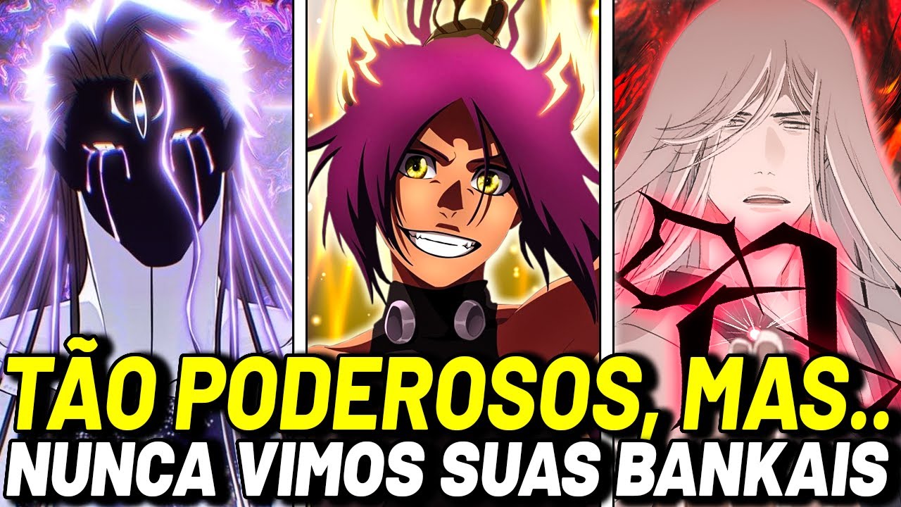 SHINIGAMIS ULTRA PODEROSOS QUE NUNCA USARAM SUAS BANKAIS EM BLEACH